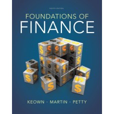 Test Bank for Foundations of Finance, 8E Arthur J. Keown